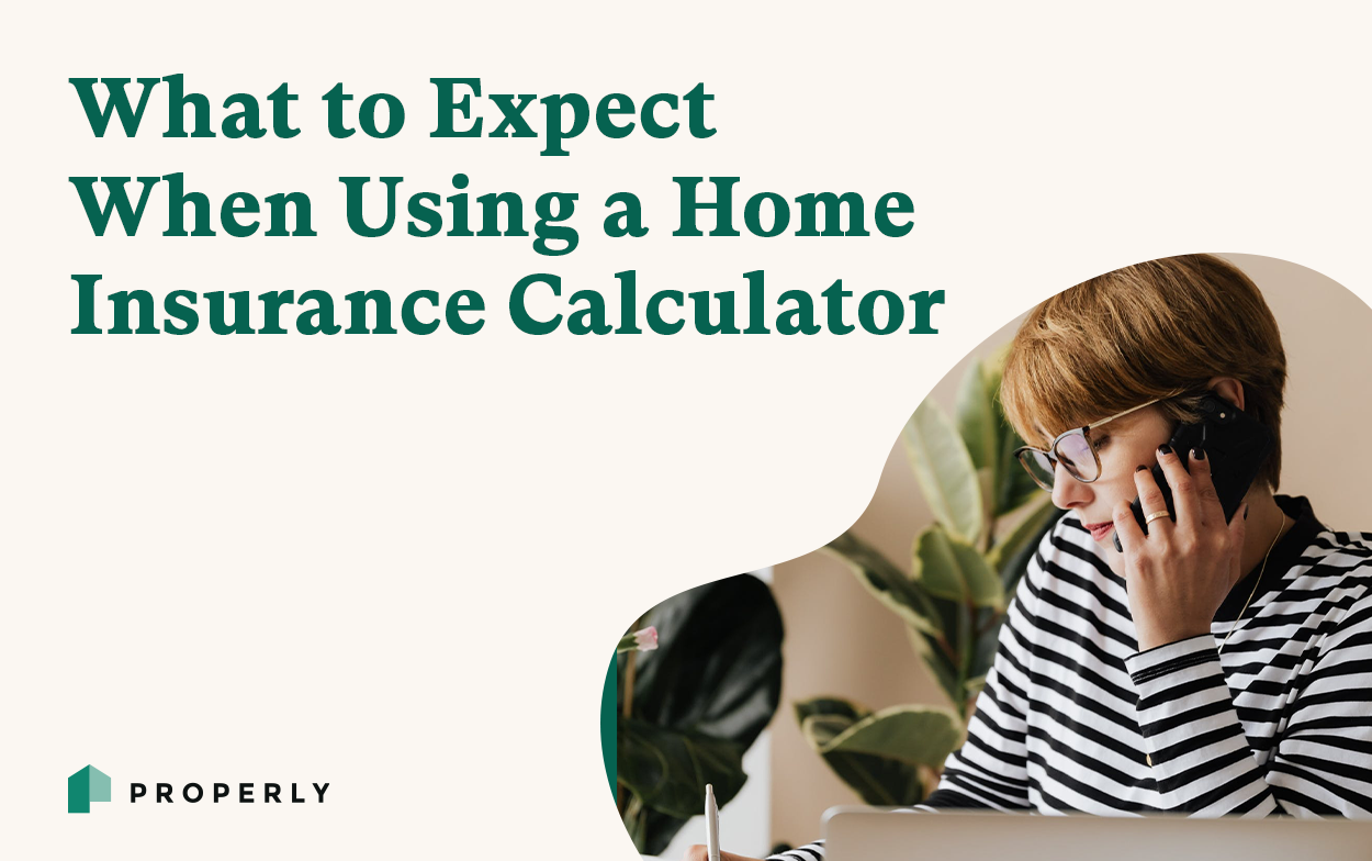 What to Expect When Using a Home Insurance Calculator — Properly