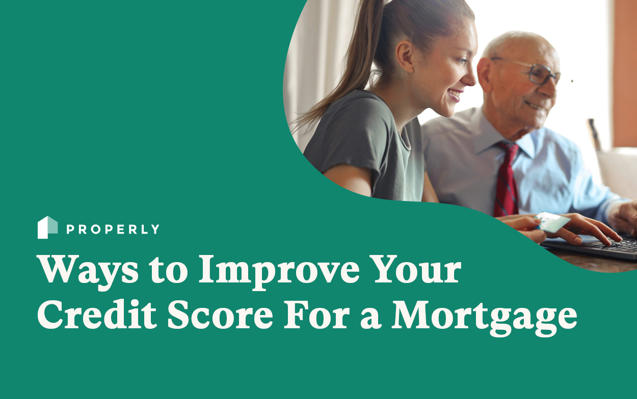 Ways to Improve Your Credit Score for a Mortgage — Properly