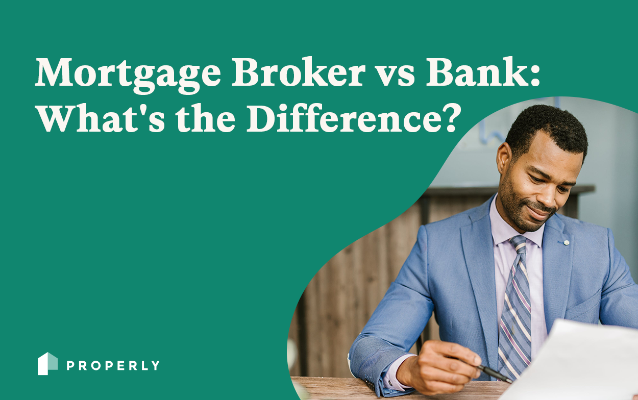 Mortgage Broker vs Bank - Properly