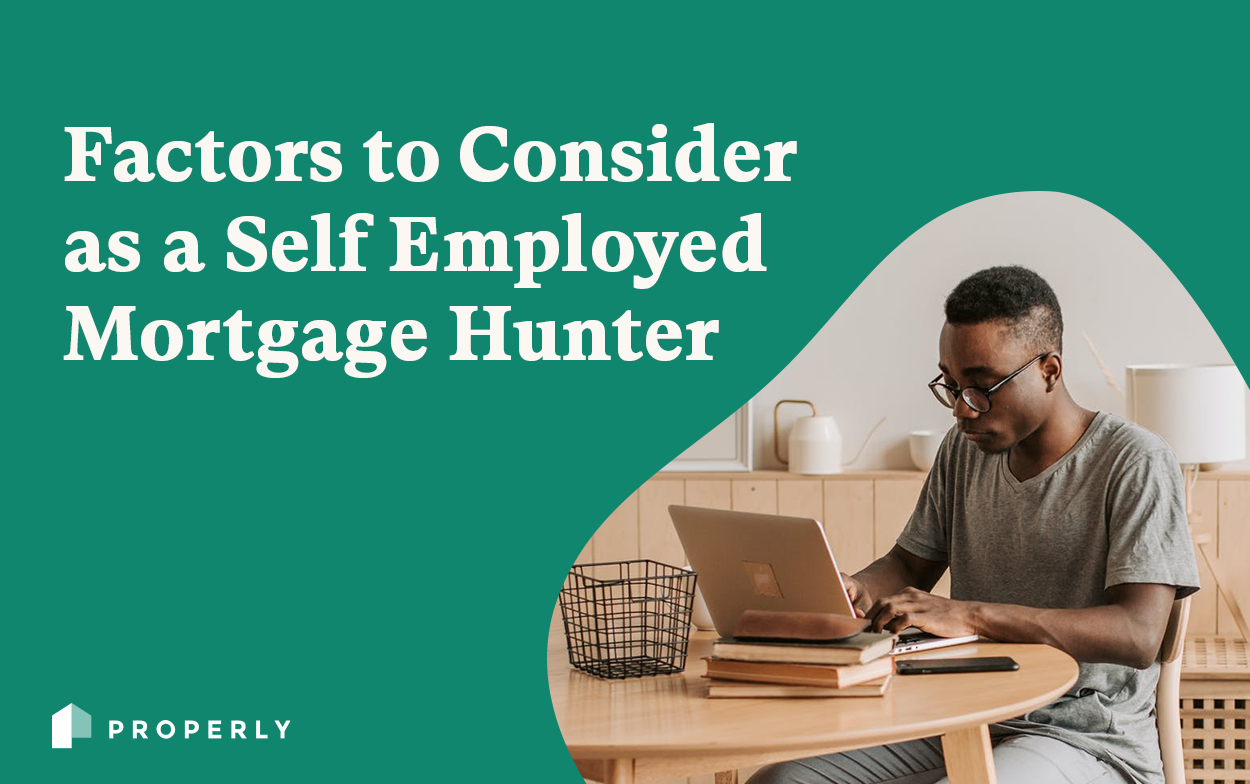 Factors to Consider as a Self Employed Mortgage Hunter